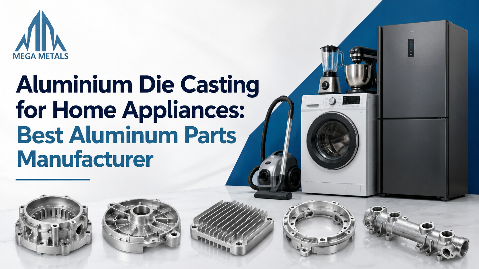 Aluminium Die Casting for Home Appliances: Best Aluminum Parts Manufacturer
